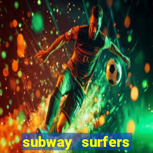 subway surfers dinheiro pix